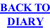 BACK TO DIARY
