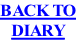 BACK TO DIARY